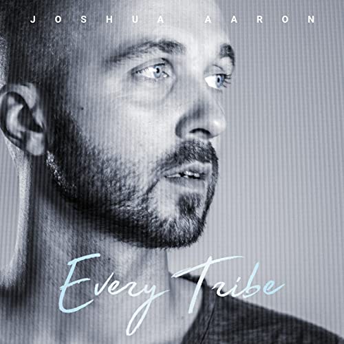 Every Tribe - Joshua Aaron - GospelMusic