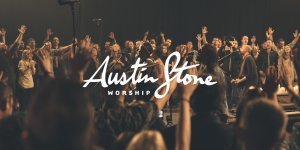 Austin Stone Worship - GospelMusic
